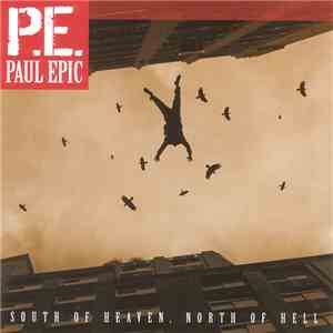 Paul Epic - South Of Heaven, North Of Hell