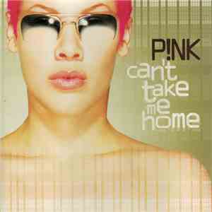 P!NK - Can't Take Me Home