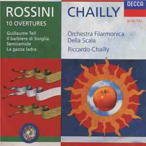 Rossini, Orchestra Filarmonica Della Scala, Riccardo Chailly - 10 Overtures