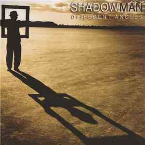 Shadowman  - Different Angles