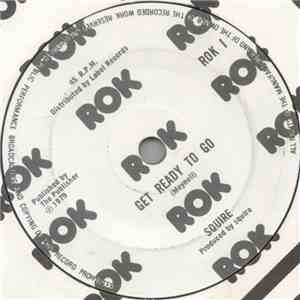 Squire  / Coming Shortly - Get Ready To Go / Doing The Flail