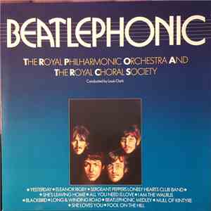 The Royal Philharmonic Orchestra And The Royal Choral Society - Beatlephonic