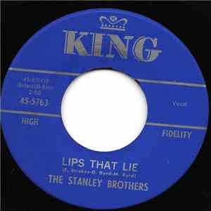 The Stanley Brothers - He Went To Sleep - The Hogs Ate Him / Lips That Lie
