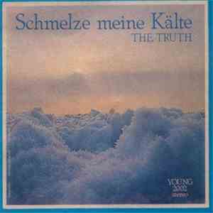 The Truth  - Schmelze Meine Kälte