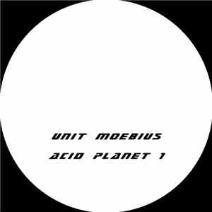 Unit Moebius - Acid Planet 1