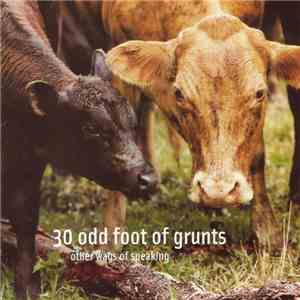 30 Odd Foot Of Grunts - Other Ways Of Speaking