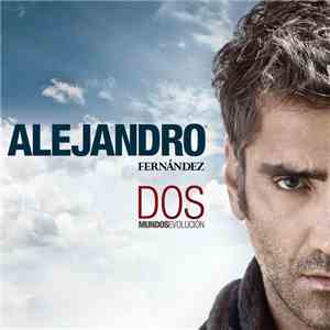 Alejandro Fernández - Dos Mundos (Evolución)