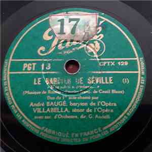 André Baugé, Baryton De L'opéra, Villabella, Ténor De L'opéra Avec Acc. D'orchestre, Dir. G. Andolfi - Le Barbier De Séville