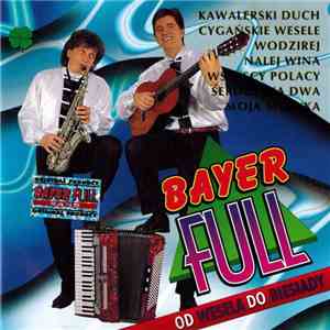 Bayer Full - Od Wesela Do Biesiady