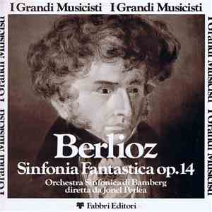 Berlioz, Orchestra Sinfonica Di Bamberg, Jonel Perlea - Sinfonia Fantastica Op. 14
