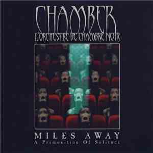 Chamber, L'Orchestre De Chambre Noir - Miles Away; A Premonition Of Solitude