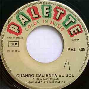 Digno Garcia Y Sus Carios - Cuando Calienta El Sol / Fuente Silvestre