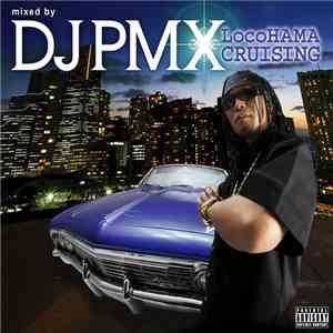 DJ PMX - Locohama Cruising Mixed By DJ Pmx