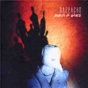 Gazpacho  - March Of Ghosts