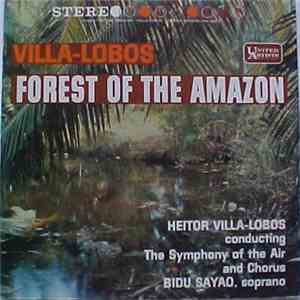 Heitor Villa-Lobos Conducting The Symphony Of The Air, Bidu Sayao - Forest Of The Amazon