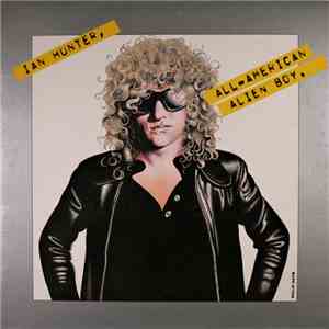 Ian Hunter - All American Alien Boy