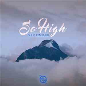 I.Y.F.F.E - So High (Sex Room Remix)
