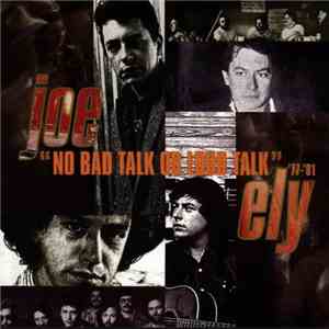 Joe Ely - "No Bad Talk Or Loud Talk" '77-'81