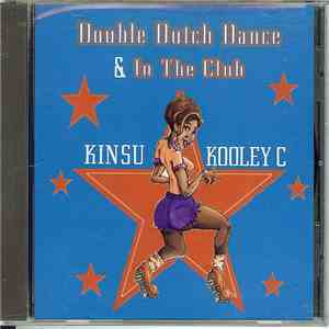 Kinsu / Kooley C - Double Dutch Dance & In The Club