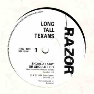 Long Tall Texans - Should I Stay Or Should I Go