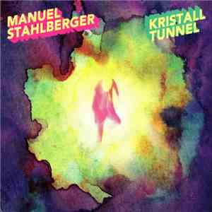 Manuel Stahlberger - Kristalltunnel