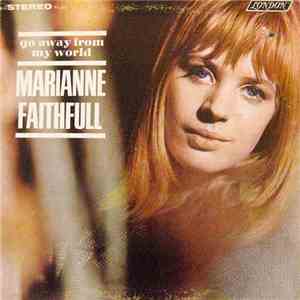 Marianne Faithfull - Go Away From My World