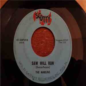 Marlins, The - Saw Mill Run / Let Down