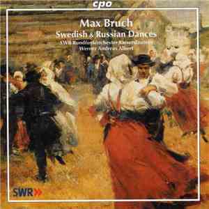 Max Bruch, SWR-Rundfunk-Orchester Kaiserslautern, Werner Andreas Albert - Swedish & Russian Dances