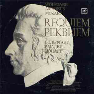 Mozart - State Academic Russian Chorus Of The USSR, Moscow State Philharmonic Orchestra , Chorus Art Director And Conductor A. Sveshnikov - Requiem K 626