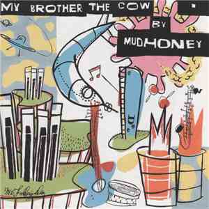 Mudhoney - My Brother The Cow