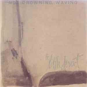 Not Drowning, Waving - The Little Desert