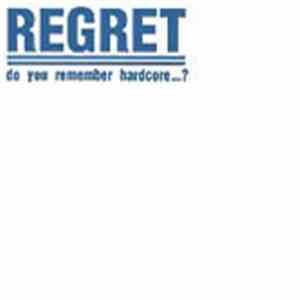 Regret  - Do You Remember Hardcore...?