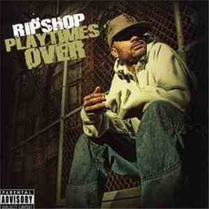 Ripshop - Playtime's Over