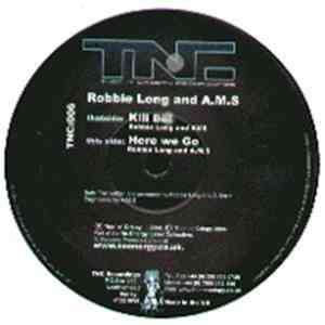 Robbie Long And A.M.S - Kill Bill / Here We Go