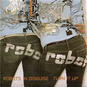 Robots In Disguise - Turn It Up