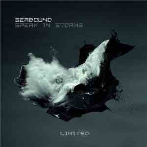 Seabound - Speak In Storms (Limited)