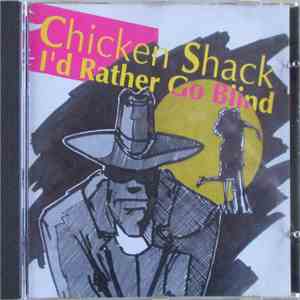 Stan Webb's Chicken Shack - I'd Rather Go Blind