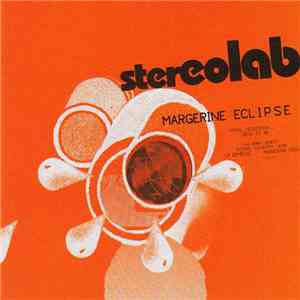 Stereolab - Margerine Eclipse