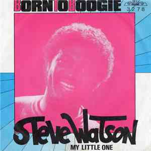 Steve Watson  - Born To Boogie / My Little One