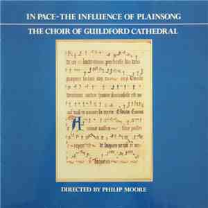 The Choir Of Guildford Cathedral Directed By Philip Moore - In Pace – The Influence Of Plainsong