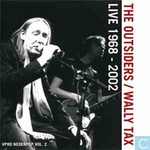 The Outsiders  / Wally Tax - Live 1968-2002 VPRO Nederpop Vol. 2