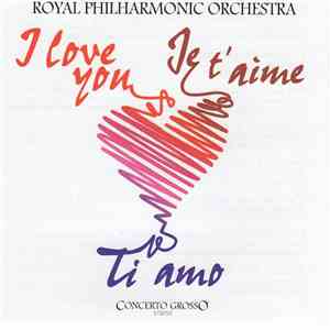 The Royal Philharmonic Orchestra - I Love You, Je T'Aime, Ti Amo