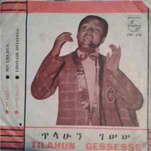 Tilahun Gessesse - Min Libejegn