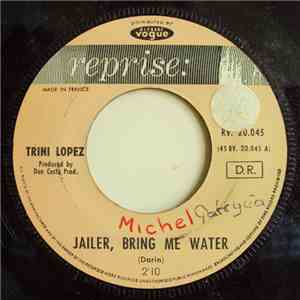 Trini Lopez - Jailer, Bring Me Water / You Can't Say Good-Bye