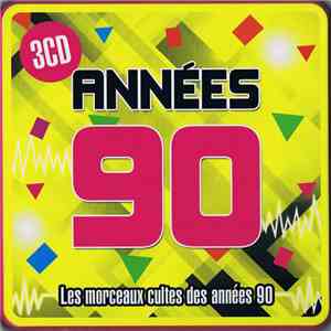 Various - Années 90 (Les Morceaux Cultes Des Années 90)