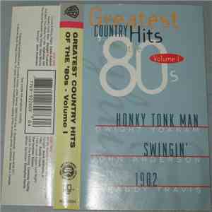 Various - Greatest Country Hits Of The 80's - Volume I