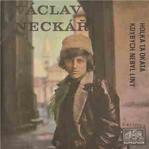 Václav Neckář - Holka Ta Okatá / Kdybych Nebyl Líný