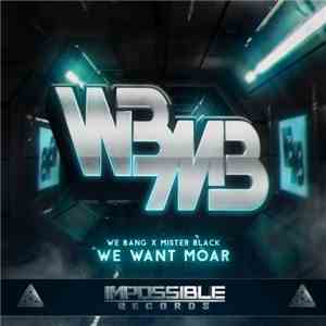 We Bang X Mister Black - We Want Moar EP