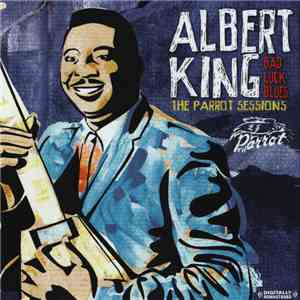 Albert King - Bad Luck Blues: The Parrot Sessions (Digitally Remastered)