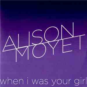 Alison Moyet - When I Was Your Girl